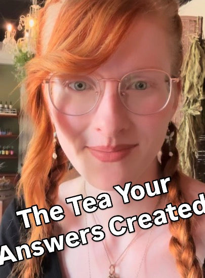 The Tea Your Answers Created
